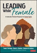 Cover: Leading While Female - Corwin Press Inc