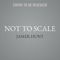 Enlarge image Cover: Not to Scale - Grand Central Publishing