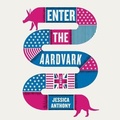 Cover: Enter the Aardvark - Little Brown and Company