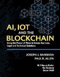 Cover: AI, IoT and the Blockchain - Bookbaby