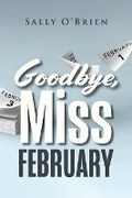 Cover: Goodbye, Miss February - Bookbaby