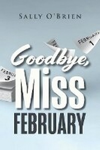 Enlarge image Cover: Goodbye, Miss February - Bookbaby