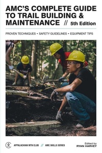 Enlarge image Cover: Amc's Complete Guide to Trail Building & Maintenance - Appalachian Mountain Club