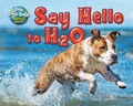 Cover: Say Hello to H2O - Bearport Books