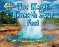 Enlarge image Cover: The Water Beneath Your Feet - Bearport Books