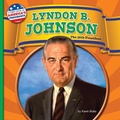 Cover: Lyndon B. Johnson - Bearport Books