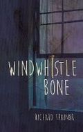 Cover: Windwhistle Bone - Austin Macauley Publishers LLC