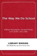 Cover: The Way We Do School - Harvard Educational Publishing Group