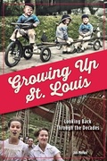 Cover: Growing Up St. Louis - Reedy Press