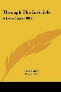Enlarge image Cover: Through The Invisible - Kessinger Publishing