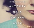 Cover: Autopsy of a Boring Wife - Dreamscape Media