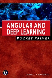 Enlarge image Cover: Angular and Deep Learning Pocket Primer - Mercury Learning & Information