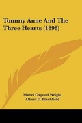 Cover: Tommy Anne And The Three Hearts (1898) - Kessinger Publishing