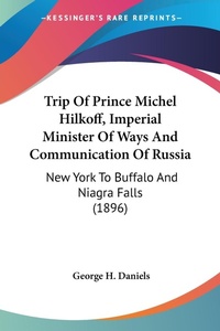 Abbildung von: Trip Of Prince Michel Hilkoff, Imperial Minister Of Ways And Communication Of Russia - Kessinger Publishing