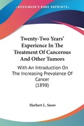 Abbildung von: Twenty-Two Years' Experience In The Treatment Of Cancerous And Other Tumors - Kessinger Publishing