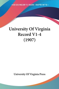 Abbildung von: University Of Virginia Record V1-4 (1907) - Kessinger Publishing