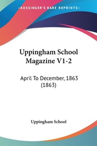 Abbildung von: Uppingham School Magazine V1-2 - Kessinger Publishing