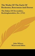 Cover: The Works of the Earls of Rochester, Roscomon and Dorset - Kessinger Publishing