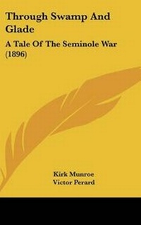 Enlarge image Cover: Through Swamp And Glade - Kessinger Publishing