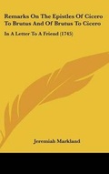 Cover: Remarks on the Epistles of Cicero to Brutus and of Brutus to Cicero - Kessinger Publishing