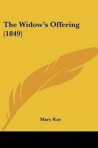 Enlarge image Cover: The Widow's Offering (1849) - Kessinger Publishing