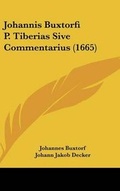 Cover: Johannis Buxtorfi P. Tiberias Sive Commentarius (1665) - Kessinger Publishing