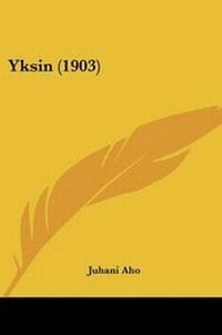 Abbildung von: Yksin (1903) - Kessinger Publishing