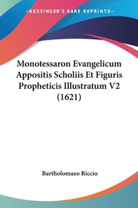 Abbildung von: Monotessaron Evangelicum Appositis Scholiis Et Figuris Propheticis Illustratum V2 (1621) - Kessinger Publishing