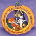 Cover: Pumpkin Orange, Pumpkin Round - Pajama Press