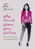 Cover: Why French Women Wear Vintage - Mitchell Beazley