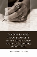 Cover: Madness and Irrationality in Spanish and Latin American Literature and Culture - University of Wales Press