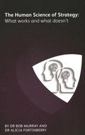 Cover: The Human Science of Strategy: what works and what doesn't - Ark Group