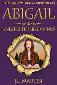 Enlarge image Cover: Abigail- Unexpected Beginnings - Bing Bang Boom Publishing House Pty Ltd