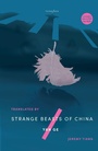 Cover: Strange Beasts of China - Tilted Axis Press