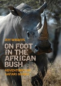 Cover: On Foot in the African Bush - Whittles Publishing