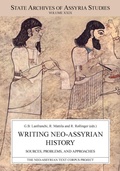 Cover: Writing Neo-Assyrian History - The Neo-Assyrian Text Corpus Project