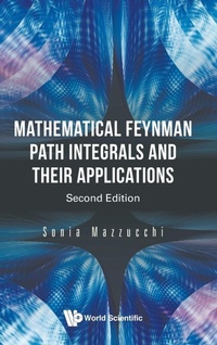Enlarge image Cover: Mathematical Feynman Path Integrals And Their Applications - World Scientific Publishing Co Pte Ltd
