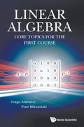 Cover: Linear Algebra: Core Topics For The First Course - World Scientific Publishing Co Pte Ltd