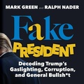 Cover: Fake President - Skyhorse Publishing