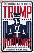 Cover: Trump And The Puritans - Biteback Publishing