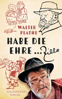 Abbildung von: Habe die Ehre ... Zille - Eulenspiegel Verlag