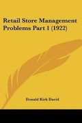 Cover: Retail Store Management Problems Part 1 (1922) - Kessinger Publishing