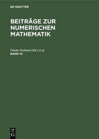 Abbildung von: Beiträge zur Numerischen Mathematik / Beiträge zur Numerischen Mathematik. Band 10 - De Gruyter Oldenbourg