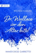 Cover: Dr. Wallace vor den Altar, bitte! - CORA Verlag
