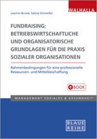 Abbildung von: Fundraising: Betriebswirtschaftliche und organisatorische Grundlagen für die Praxis sozialer Organisationen - Walhalla