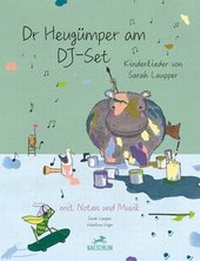 Abbildung von: Dr Heugümper am DJ-Set - Baeschlin Verlag