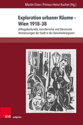 Cover: Exploration urbaner R&auml;ume - Wien 1918-38 - V&R unipress