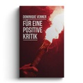 Cover: F&uuml;r eine positive Kritik - Jungeuropa Verlag