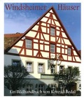 Cover: Windsheimer H&auml;user. Bau- und Kunstgeschichte einer kleinen fr&auml;nkischen Reichsstadt 1200-1800 - Fr&auml;nkisches Freilandmuseum