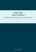 Cover: Kleine Schriften zur kaschmirischen Kultur- und Geistesgeschichte. Band 1 - Indica et Tibetica